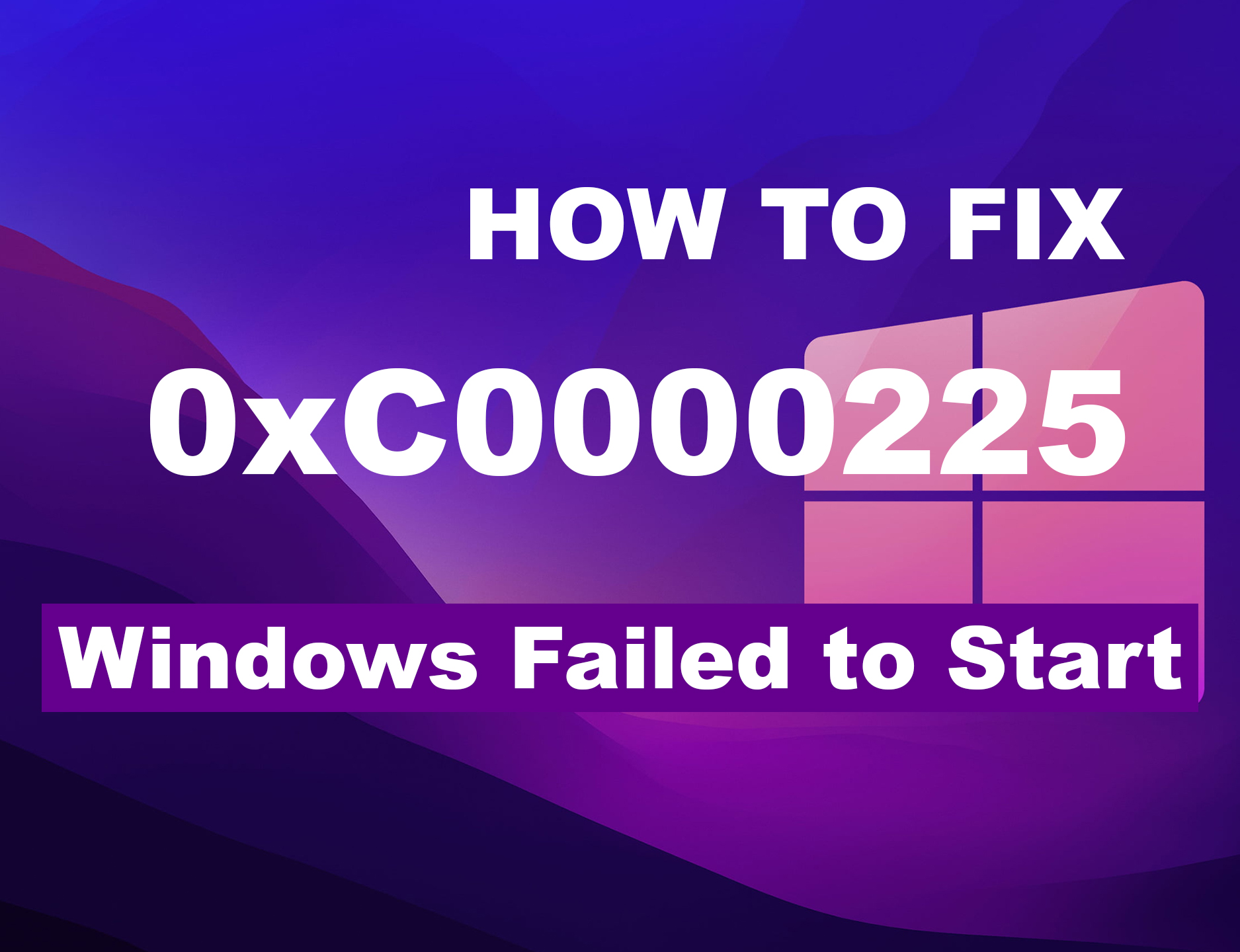 0xc0000225 Windows failed to start