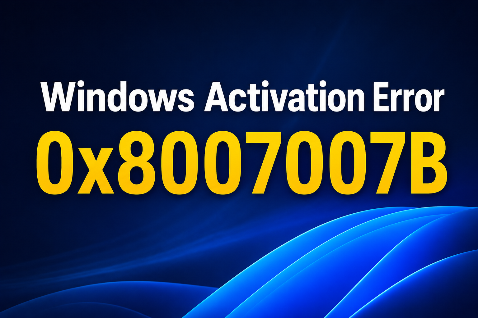 Windows activation error 0x8007007B