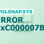 volsnap.sys error 0xC000007B
